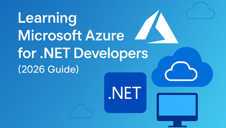 Learning Microsoft Azure for .NET Developers (2026 Guide)